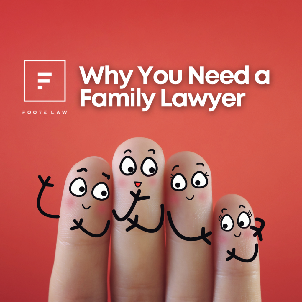 Why You Need a Family Lawyer